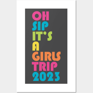 Girls Trip Oh Sip It's A Girls Trip 2023 Vacation Group Matching Posters and Art